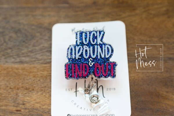 il_fullxfull.4164438922_rzf1 Fuck Around and Find Out Funny Glitter Badge Reel, Night Shift badge reel, Sarcasm badge reel