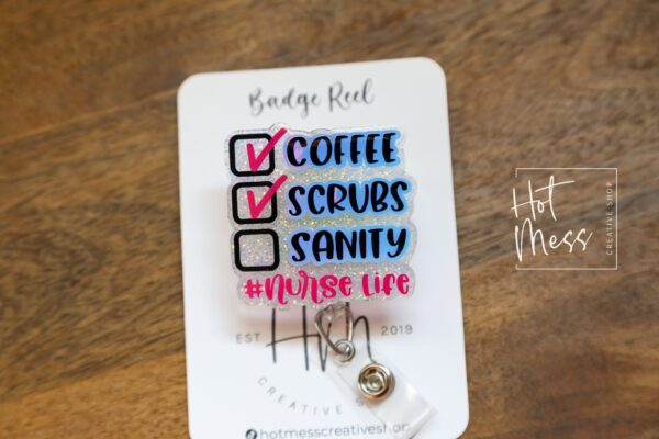 Nurse Life Badge Reel, Coffee Scrubs Sanity ID Holder, Retractable Acrylic Badge Reel