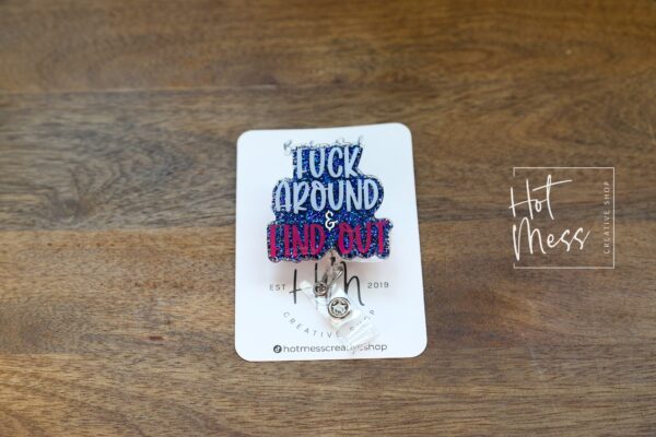 il_fullxfull.4212096245_5wue Fuck Around and Find Out Funny Glitter Badge Reel, Night Shift badge reel, Sarcasm badge reel