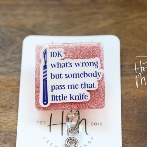 Funny Surgical Tech Badge Reel, scrub tech ID Holder, Surgical Technologist Retractable Acrylic Badge Reel