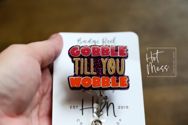 Gobble till you Wobble Badge Reel, Thanksgiving Badge Reel, Turkey ID Holder, Interchangeable badge reel
