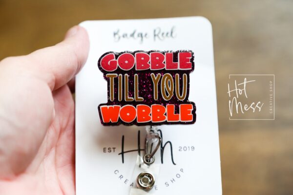 Gobble till you Wobble Badge Reel, Thanksgiving Badge Reel, Turkey ID Holder, Interchangeable badge reel