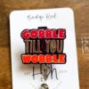 Gobble till you Wobble Badge Reel, Thanksgiving Badge Reel, Turkey ID Holder, Interchangeable badge reel