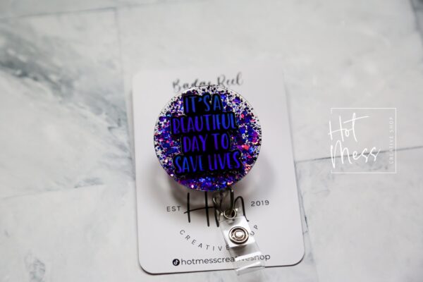 It's a Beautiful Day to Save Lives Badge Reel, Grays ID Holder, Retractable Badge Reel, Interchangeable Badge Reel, Nurse Accessories
