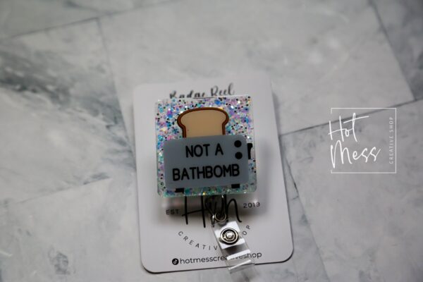 Funny Badge Reel, Toasters are not bath bombs, Dark Humor Badge Reel, ID Holder, Retractable Acrylic Badge Reel, Night Shift