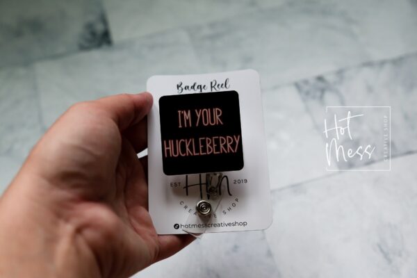 I'm your huckleberry Badge Reel, Retractable Badge Reel, Interchangeable Badge Reel, Funny Badge Reel, doc holiday