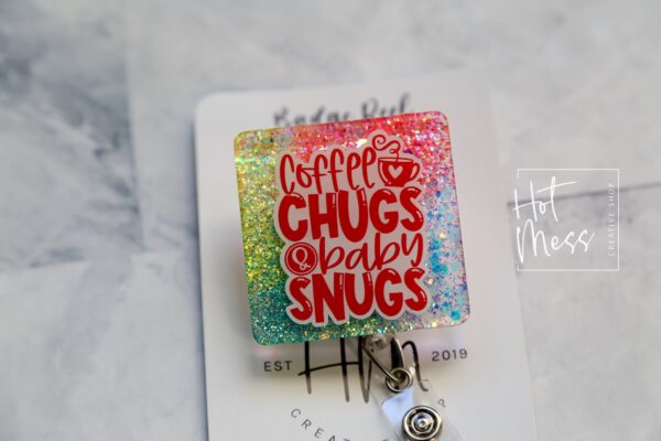 Coffee chugs and baby snugs Badge Reel, NICU Badge Reel, Glitter Badge Reel, Post Partum Care Badge Reel, Daycare Badge reel