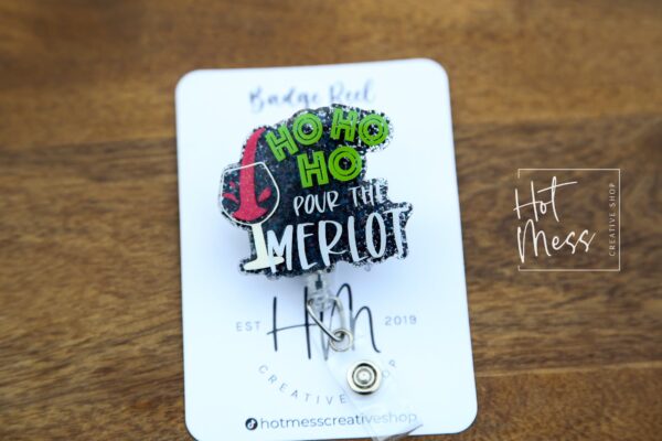 Ho Ho Ho Pour the Merlot Badge Reel, Christmas Badge Reel, Nurse Badge Reel, Retractable ID Holder, Interchangeable, Glitter Badge Reel
