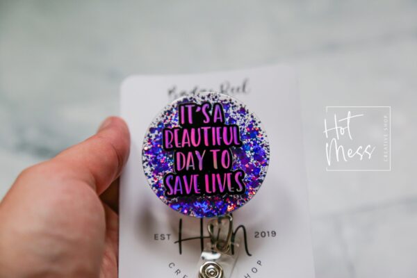 It's a Beautiful Day to Save Lives Badge Reel, Grays ID Holder, Retractable Badge Reel, Interchangeable Badge Reel, Nurse Accessories