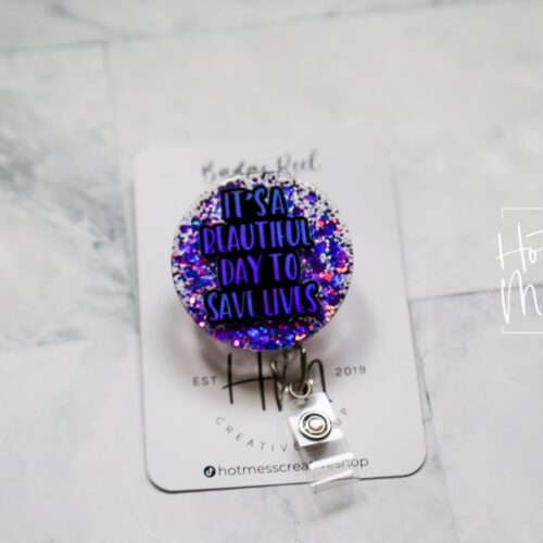 It's a Beautiful Day to Save Lives Badge Reel, Grays ID Holder, Retractable Badge Reel, Interchangeable Badge Reel, Nurse Accessories