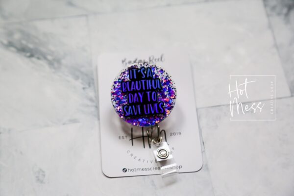 It's a Beautiful Day to Save Lives Badge Reel, Grays ID Holder, Retractable Badge Reel, Interchangeable Badge Reel, Nurse Accessories