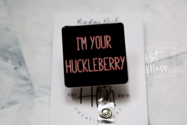 I'm your huckleberry Badge Reel, Retractable Badge Reel, Interchangeable Badge Reel, Funny Badge Reel, doc holiday