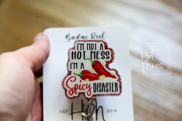 I'm not a hot mess I'm a spicy disaster Badge Reel, Funny Badge Reel, Retractable Badge, Interchangeable ID Holder