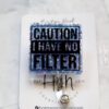 il_fullxfull.4333838255_rvyq Caution I Have no Filter Badge Reel, I have no filter, RN ID Holder, Retractable Acrylic Badge Reel, Nurse Gift, Night Shift, Office Worker