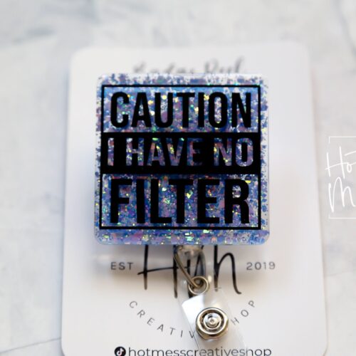 Caution I Have no Filter Badge Reel, I have no filter, RN ID Holder, Retractable Acrylic Badge Reel, Nurse Gift, Night Shift, Office Worker