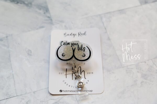Funny Badge Reel, Calm your Tits,  Retractable Badge, inappropriate gifts, Plastic Surgeon gift, Mammograph Gift