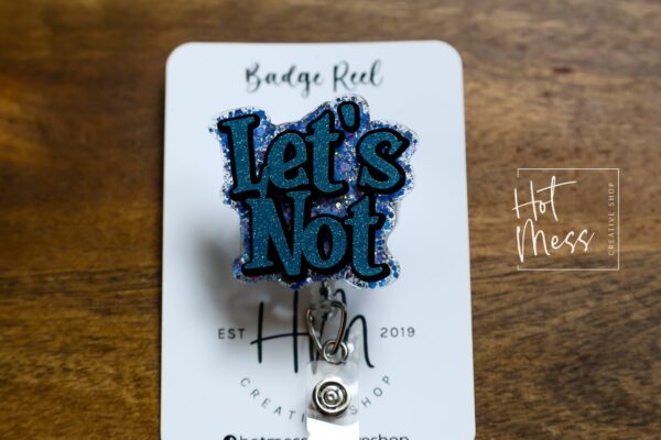 Let's Not Badge Reel, Retractable Badge Reel, Interchangeable Badge Reel, nurse badge reel, Sarcasm Funny ID Holder, Office ID Holder