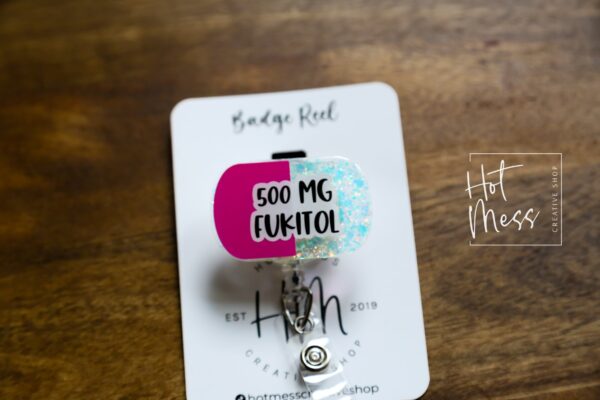 Nurse Funny Badge Reel, 500mg Fuckitol,  Retractable Badge