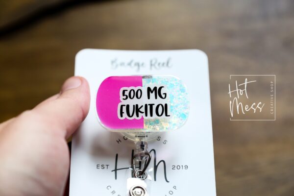 Nurse Funny Badge Reel, 500mg Fuckitol,  Retractable Badge