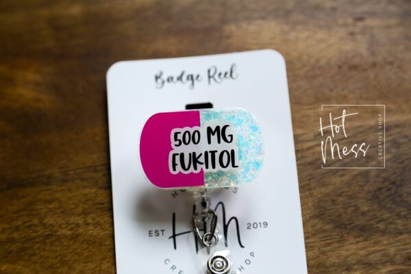 Nurse Funny Badge Reel, 500mg Fuckitol,  Retractable Badge