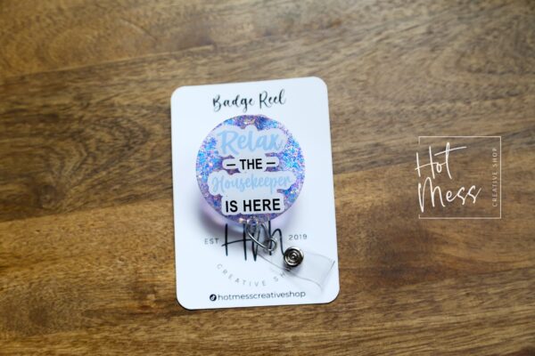 Relax the Housekeeper is Here Funny Badge Reel, Custodian ID Holder, Retractable Acrylic Badge Reel, EVS