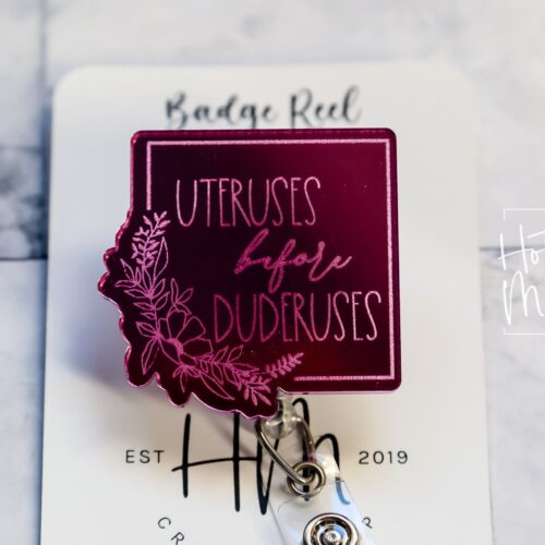 Uteruses Before Duderuses Badge Reel, Retractable Badge Reel, Interchangeable Badge Reel, Engraved Badge Reel