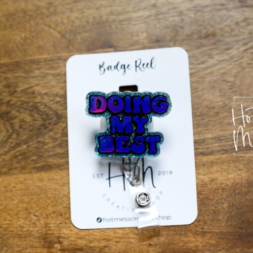 Doing my Best Funny Badge Reel, Retractable Badge Reel, Interchangeable Badge Reel, Holographic Badge Reel