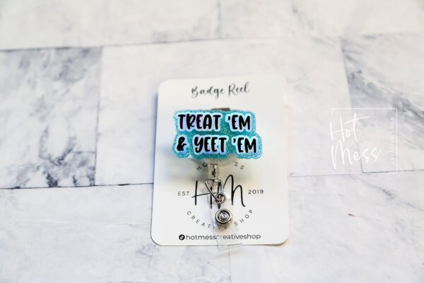 Treat em and Yeet em Funny Badge Reel, RN ID Holder, Retractable Acrylic Badge Reel, Nurse Gift, Night Shift, Audacity, Stocking Stuffer
