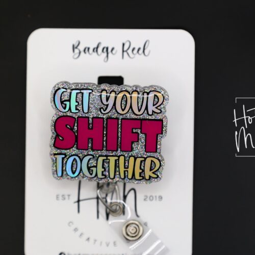 il_fullxfull.4544105228_ojlm Get Your Shift Together Badge Reel, Funny Badge reel, RN ID Holder, Retractable Acrylic Badge Reel, Nurse Gift, Night Shift