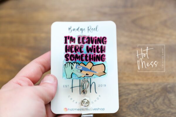 il_fullxfull.4675891256_ckww Funny Badge Reel, I'm Leaving Here with Something, Retractable Badge Reel, Interchangeable Badge Reel, Glitter Badge Reel, Custom Badge Reel