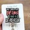 You smell like drama and a headache Badge Reel, RN ID Holder, Retractable Acrylic Badge Reel, Nurse Gift, Night Shift, Office Badge Reel
