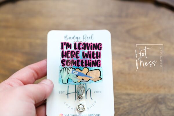 il_fullxfull.4724125629_a2yw Funny Badge Reel, I'm Leaving Here with Something, Retractable Badge Reel, Interchangeable Badge Reel, Glitter Badge Reel, Custom Badge Reel