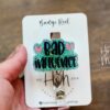 Bad Influence Funny Badge Reel, RN ID Holder, Retractable Acrylic Badge Reel, Nurse Gift, Night Shift, Audacity