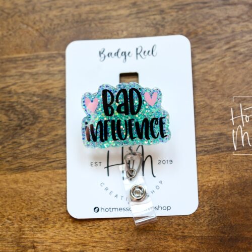 Bad Influence Funny Badge Reel, RN ID Holder, Retractable Acrylic Badge Reel, Nurse Gift, Night Shift, Audacity