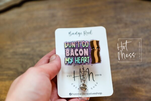 Don't go Bacon my Heart Badge Reel, Funny Badge Reel, Nurse Badge Reel, Retractable ID Holder, Interchangeable Lanyard, Food Badge Reels