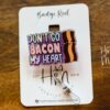 Don't go Bacon my Heart Badge Reel, Funny Badge Reel, Nurse Badge Reel, Retractable ID Holder, Interchangeable Lanyard, Food Badge Reels