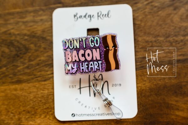 Don't go Bacon my Heart Badge Reel, Funny Badge Reel, Nurse Badge Reel, Retractable ID Holder, Interchangeable Lanyard, Food Badge Reels