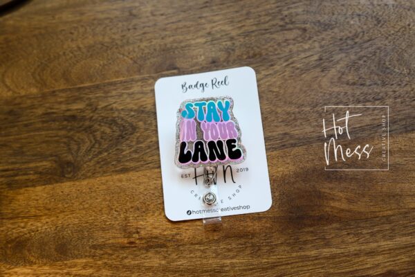 Stay in Your Lane Badge Reel, RN ID Holder, Retractable Acrylic Badge Reel, Nurse Gift, Night Shift, Office Worker, Funny Badge Reel