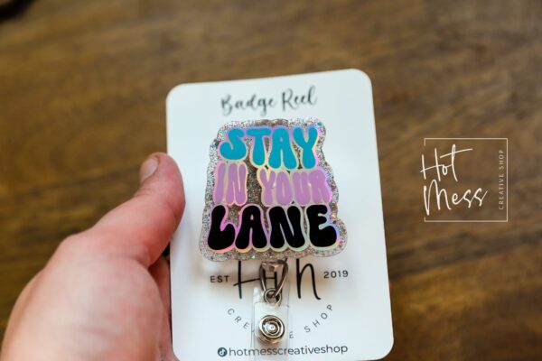 Stay in Your Lane Badge Reel, RN ID Holder, Retractable Acrylic Badge Reel, Nurse Gift, Night Shift, Office Worker, Funny Badge Reel
