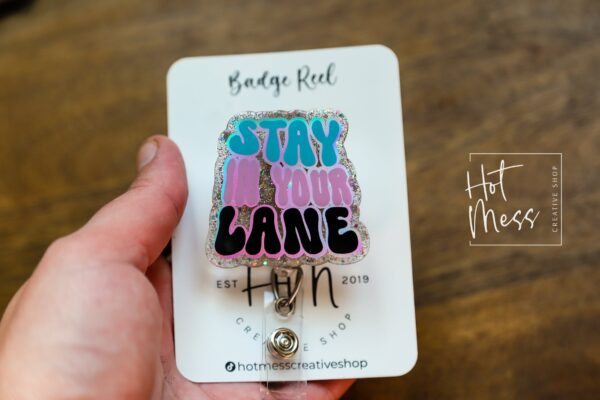 Stay in Your Lane Badge Reel, RN ID Holder, Retractable Acrylic Badge Reel, Nurse Gift, Night Shift, Office Worker, Funny Badge Reel