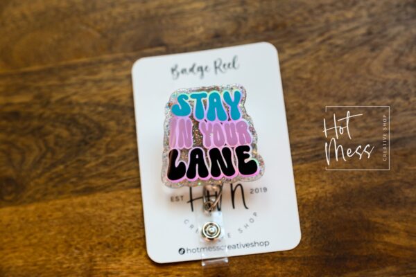 Stay in Your Lane Badge Reel, RN ID Holder, Retractable Acrylic Badge Reel, Nurse Gift, Night Shift, Office Worker, Funny Badge Reel