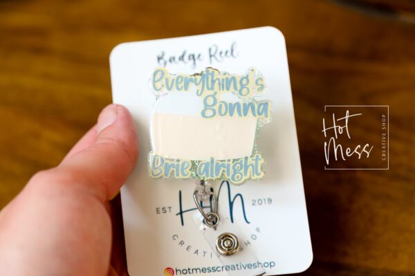 il_fullxfull.4841140376_dshp Everything is going to Brie Alright Funny Glitter Badge Reel, Retractable Badge Reel, Interchangeable Badge Reel, Gift for cheese lover