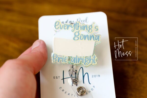 il_fullxfull.4841140378_j4aq Everything is going to Brie Alright Funny Glitter Badge Reel, Retractable Badge Reel, Interchangeable Badge Reel, Gift for cheese lover