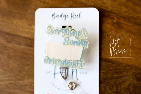 il_fullxfull.4841140380_7evh Everything is going to Brie Alright Funny Glitter Badge Reel, Retractable Badge Reel, Interchangeable Badge Reel, Gift for cheese lover