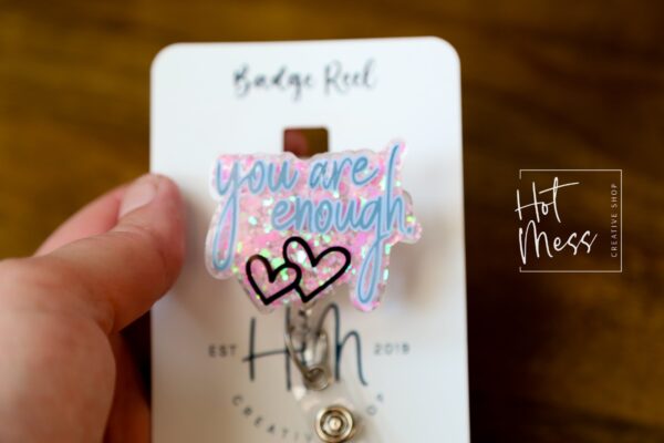 You Are Enough Badge Reel, RN ID Holder, Retractable Acrylic Badge Reel, Nurse Gift, Mental Health, Therapist ID Holder, School Counselor