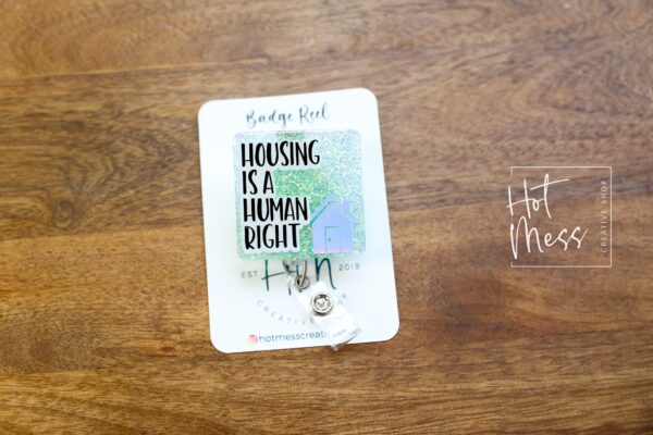 Housing Is A Human Right Badge Reel, Homeless Shelter ID Holder, Retractable Acrylic Badge Reel, Office Badge Reel
