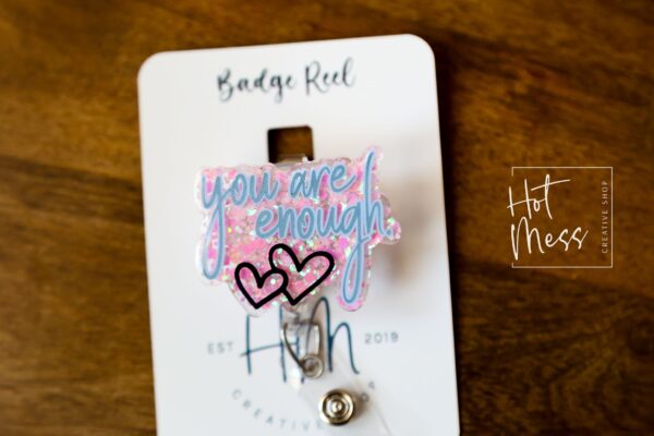You Are Enough Badge Reel, RN ID Holder, Retractable Acrylic Badge Reel, Nurse Gift, Mental Health, Therapist ID Holder, School Counselor