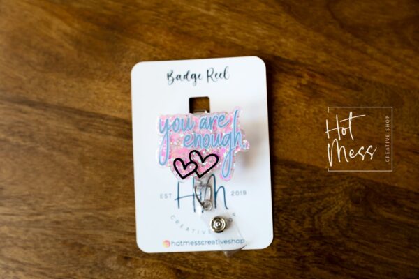 You Are Enough Badge Reel, RN ID Holder, Retractable Acrylic Badge Reel, Nurse Gift, Mental Health, Therapist ID Holder, School Counselor