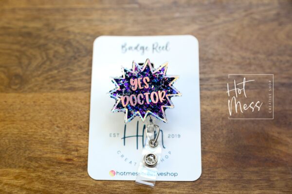 Yes Doctor Badge Reel, Funny Badge reel, RN ID Holder, Retractable Acrylic Badge Reel, Nurse Gift, Night Shift, Nurse Accessories