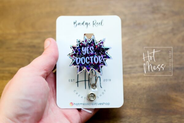 Yes Doctor Badge Reel, Funny Badge reel, RN ID Holder, Retractable Acrylic Badge Reel, Nurse Gift, Night Shift, Nurse Accessories